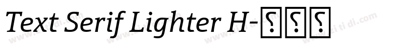 Text Serif Lighter H字体转换 Text Serif Lighter H字体转换